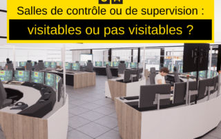 Salles de contrôle ou de supervision : visitables ou pas visitables ? 1